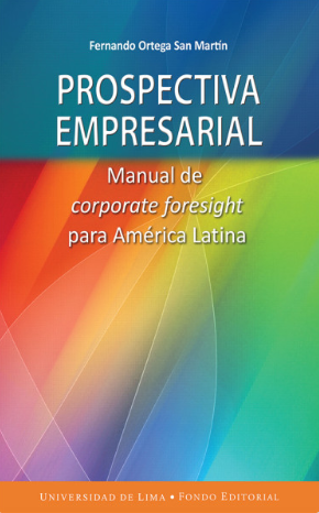 Prospectiva empresarial, manual de corporate foresight para ámerica latina 