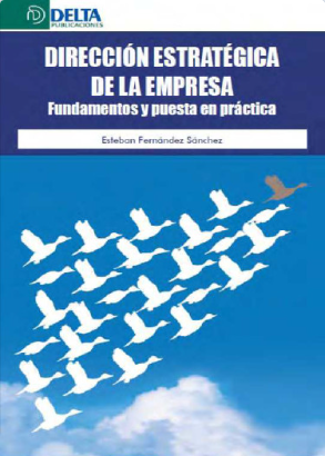 Dirección Estratégica de la Empresa: Fundamentos y puesta en práctica