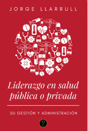 Liderazgo en salud pública o privada Su gestión y administración