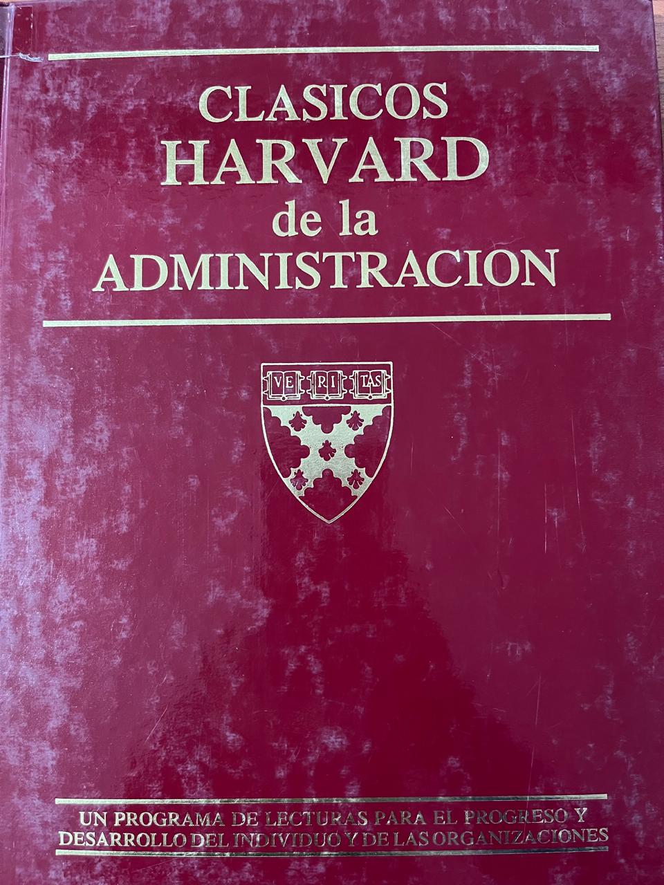 CLÁSICOS HARVARD DE LA ADMINISTRACIÓN