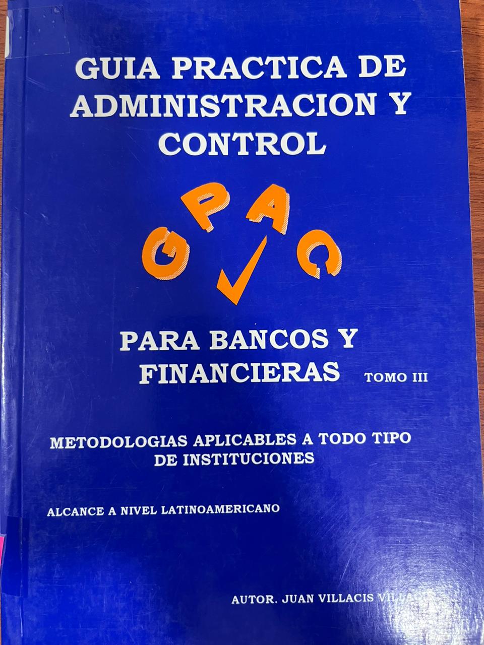 GUÍA PRÁCTICA DE ADMINISTRACIÓN Y CONTROL PARA BANCOS Y FINANCIERAS