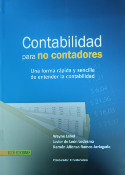 CONTABILIDAD PARA NO CONTADORES UNA FORMA RÁPIDA Y SENCILLA DE ENFRENTAR LA CONTABILIDAD