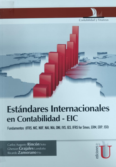 ESTÁNDARES INTERNACIONALES EN CONTABILIDAD - EIC fundamentos (IFRS, NIC, NIIF, NAI, NIA, ONI, IVS, IES, IFRS for Smes, ERM, ERP, ISO)