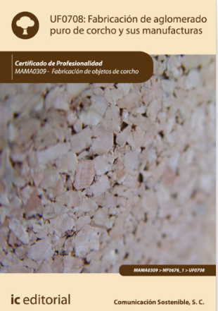Fabricación de aglomerado puro de corcho y sus manufacturas.