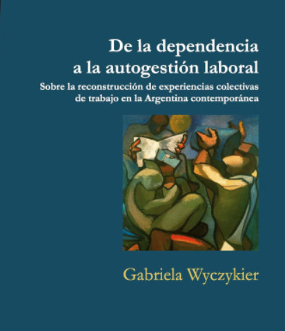 De la dependencia a la autogestión laboral